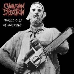 Chainsaw Dissection : Morbid Cult of Gorecraft
